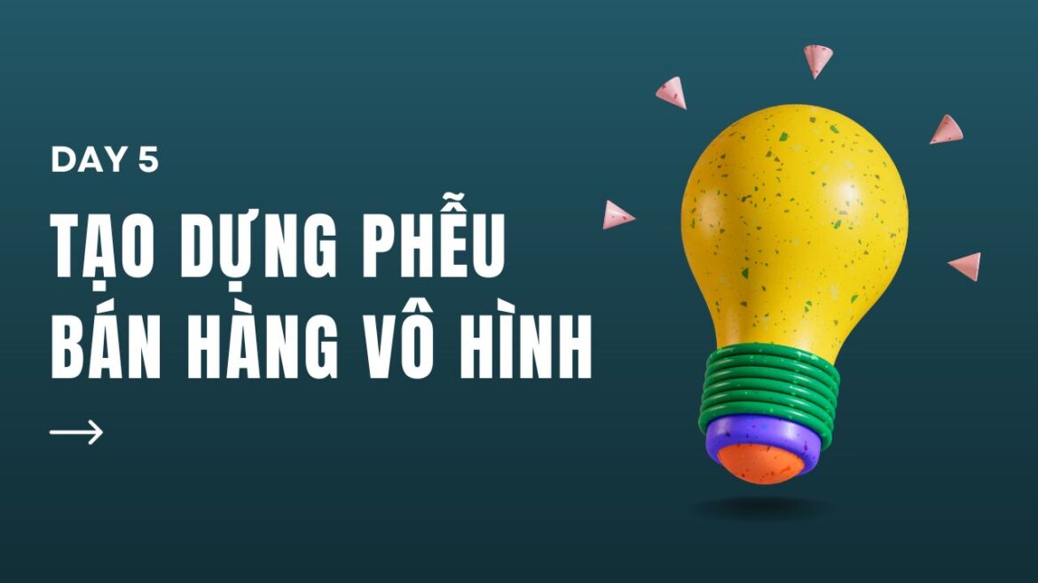 Tạo dựng phễu bán hàng vô hình
